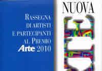 NUOVA ARTE Rassegna di Artisti e partecipanti al PREMIO ARTE 2010_a cura di Paolo Levi e Giuseppe Possa_pag70